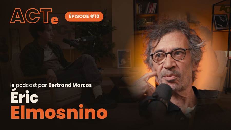 ACT, le podcast avec Éric Elmosnino